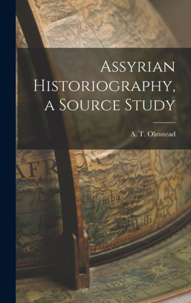 Assyrian Historiography, A Source Study