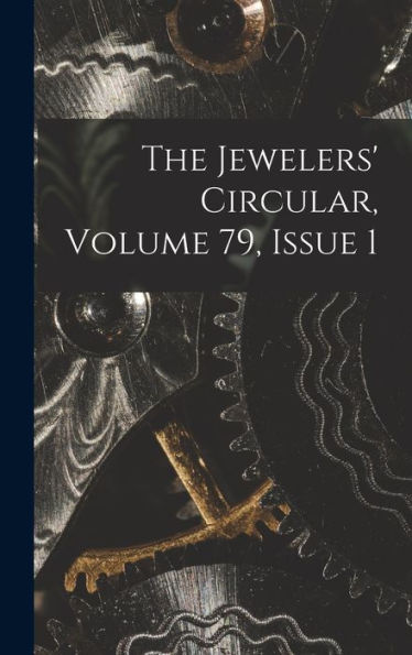 The Jewelers' Circular, Volume 79, Issue 1
