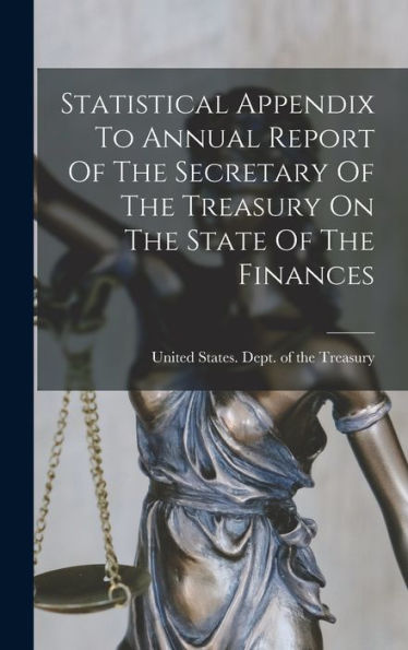Statistical Appendix To Annual Report Of The Secretary Of The Treasury On The State Of The Finances