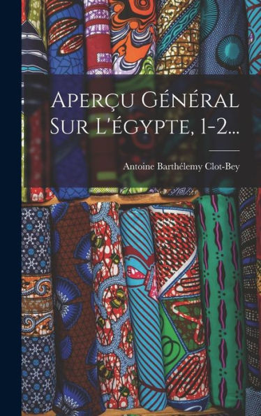 Aper? Général Sur L'Égypte, 1-2... (French Edition)