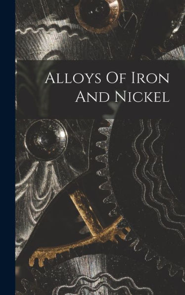 Alloys Of Iron And Nickel
