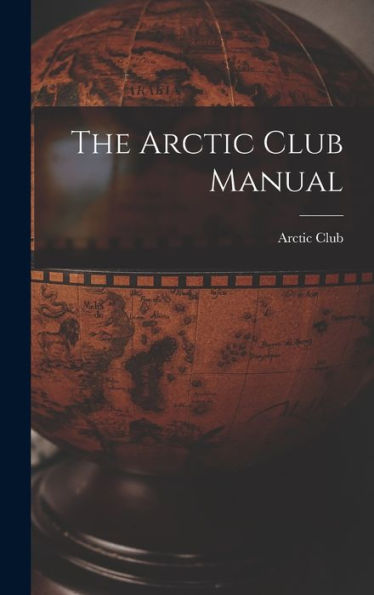The Arctic Club Manual