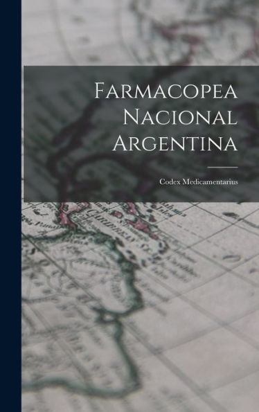 Farmacopea Nacional Argentina: Codex Medicamentarius (Spanish Edition)