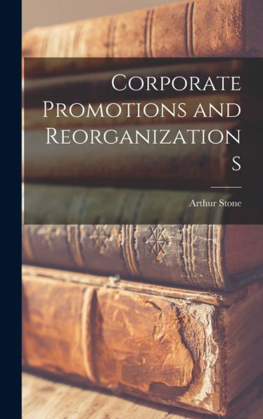 Corporate Promotions And Reorganizations