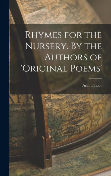 Rhymes For The Nursery. By The Authors Of 'Original Poems'