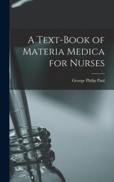 A Text-Book Of Materia Medica For Nurses