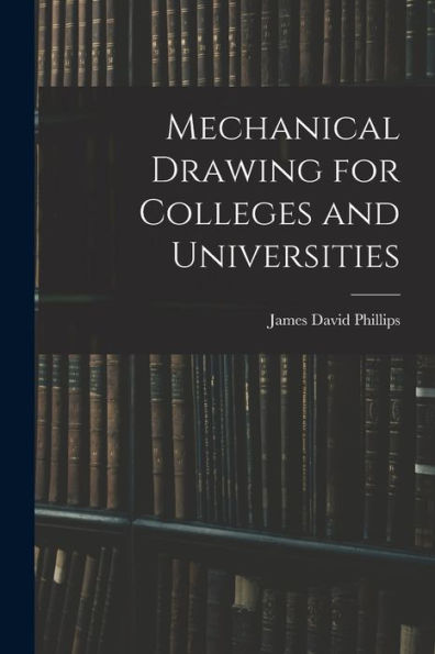 Mechanical Drawing For Colleges And Universities