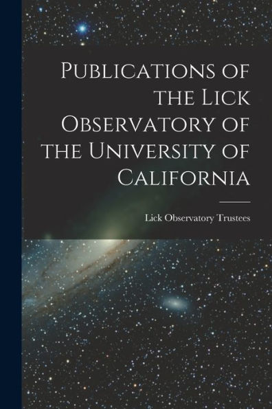 Publications Of The Lick Observatory Of The University Of California