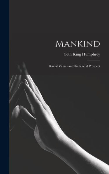Mankind: Racial Values And The Racial Prospect