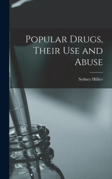 Popular Drugs, Their Use And Abuse