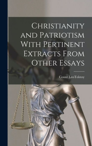 Christianity And Patriotism With Pertinent Extracts From Other Essays