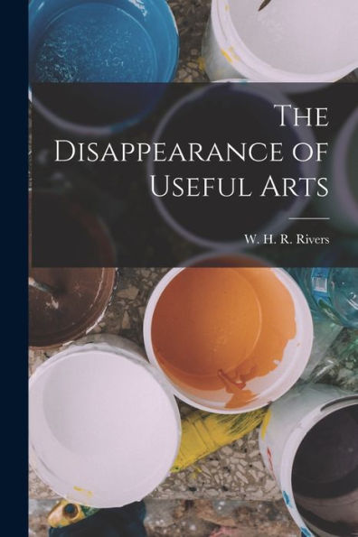 The Disappearance Of Useful Arts
