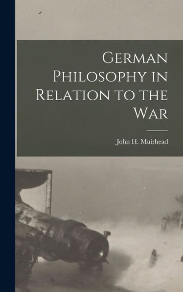 German Philosophy In Relation To The War