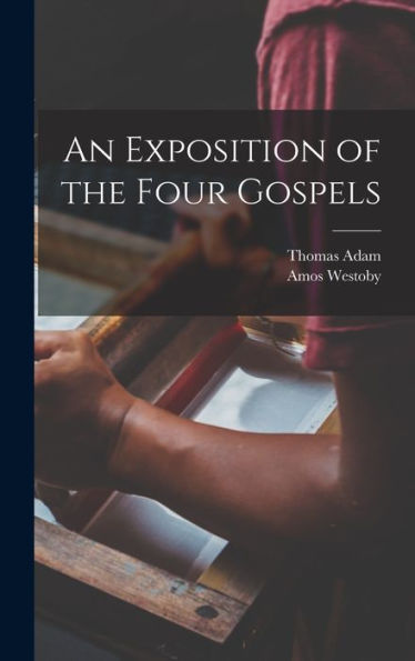 An Exposition Of The Four Gospels