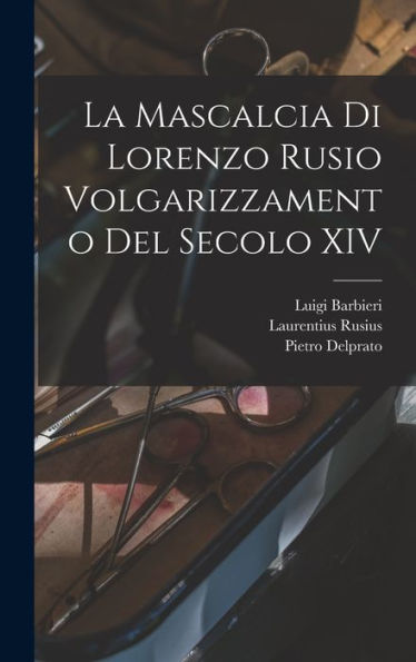 La Mascalcia Di Lorenzo Rusio Volgarizzamento Del Secolo Xiv (Italian Edition)