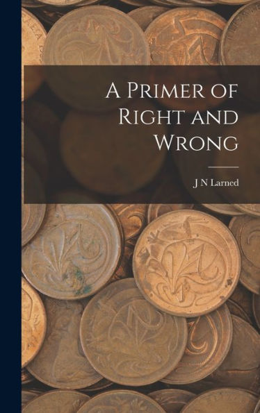 A Primer Of Right And Wrong