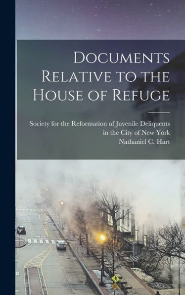 Documents Relative To The House Of Refuge