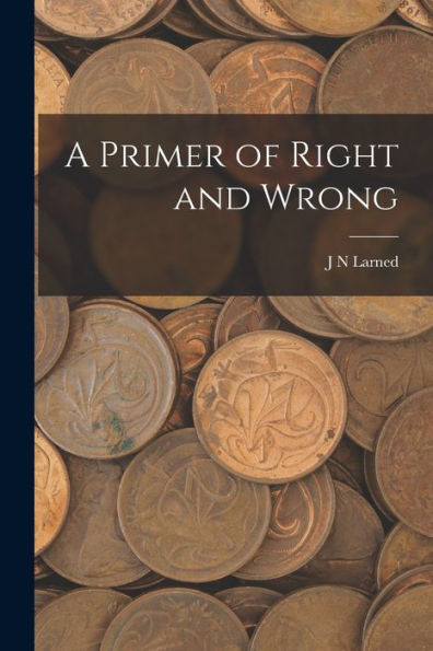 A Primer Of Right And Wrong