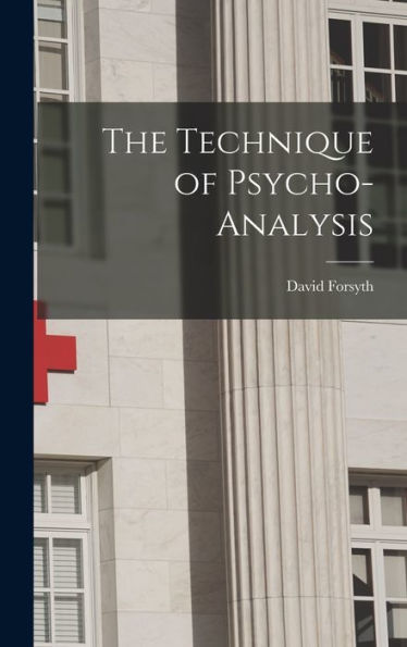 The Technique Of Psycho-Analysis
