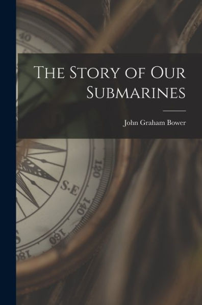 The Story Of Our Submarines