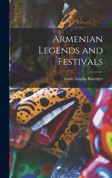 Armenian Legends And Festivals