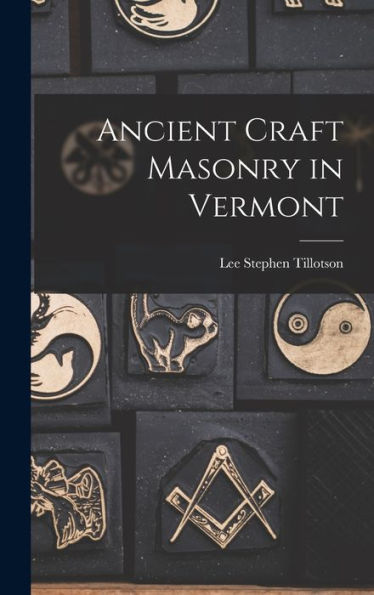 Ancient Craft Masonry In Vermont