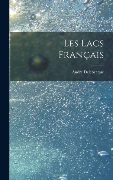 Les Lacs Fran?Is (French Edition)