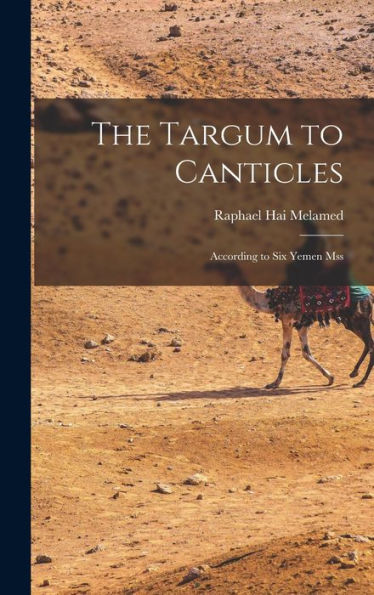 The Targum To Canticles: According To Six Yemen Mss