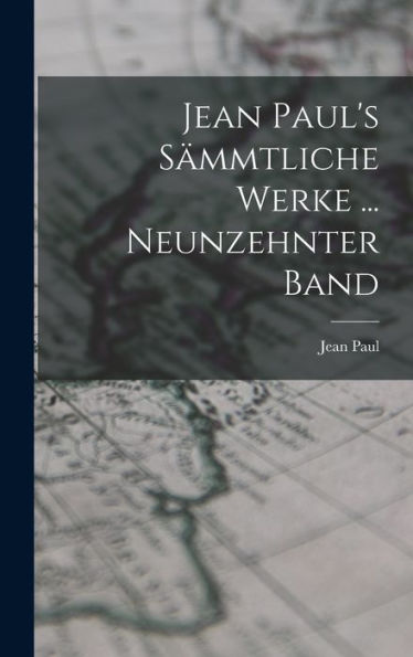 Jean Paul's S?Mtliche Werke ... Neunzehnter Band (German Edition)