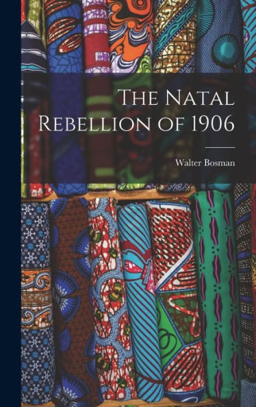 The Natal Rebellion Of 1906