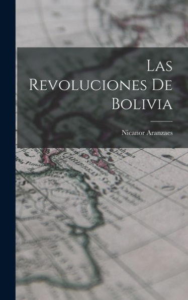 Las Revoluciones De Bolivia (Spanish Edition)