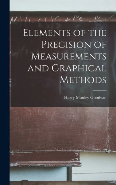 Elements Of The Precision Of Measurements And Graphical Methods