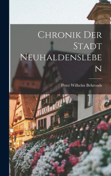 Chronik Der Stadt Neuhaldensleben (German Edition)