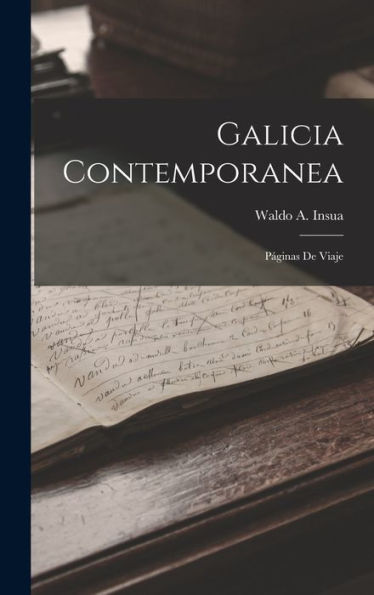 Galicia Contemporanea: Páginas De Viaje (Spanish Edition)