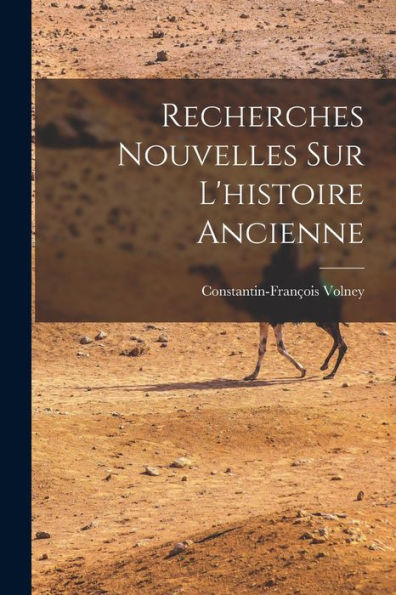 Recherches Nouvelles Sur L'Histoire Ancienne (French Edition)