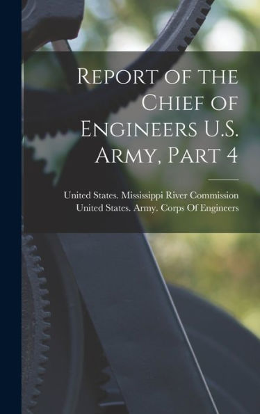 Report Of The Chief Of Engineers U.S. Army, Part 4