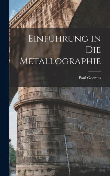 Einfürung In Die Metallographie (German Edition)