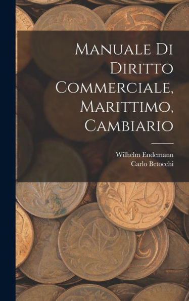 Manuale Di Diritto Commerciale, Marittimo, Cambiario (Italian Edition)