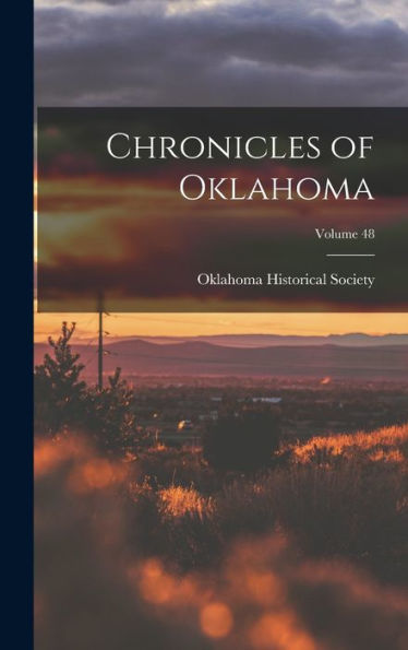 Chronicles Of Oklahoma; Volume 48