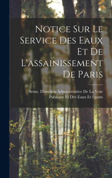 Notice Sur Le Service Des Eaux Et De L'Assainissement De Paris (French Edition)