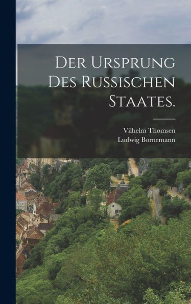 Der Ursprung Des Russischen Staates. (German Edition)