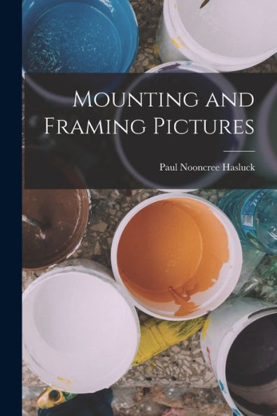 Mounting And Framing Pictures
