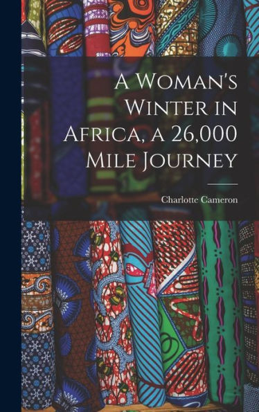 A Woman's Winter In Africa, A 26,000 Mile Journey