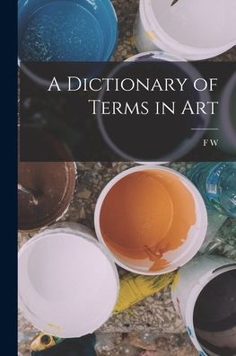 A Dictionary Of Terms In Art