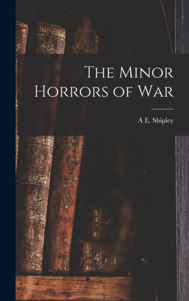 The Minor Horrors Of War