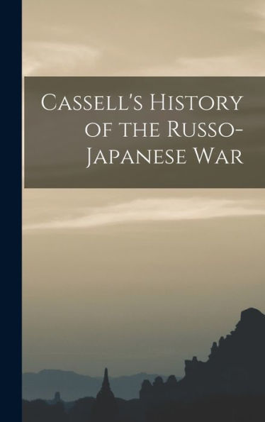 Cassell's History Of The Russo-Japanese War