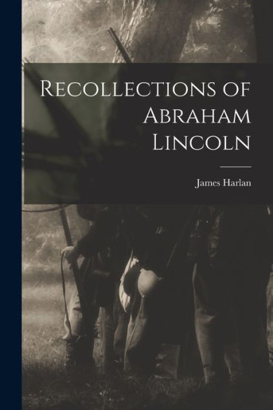 Recollections Of Abraham Lincoln
