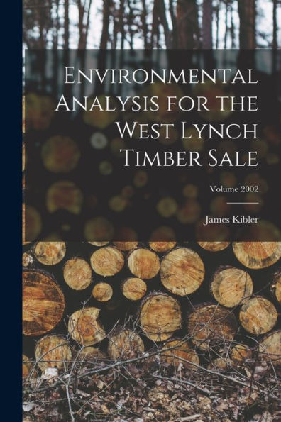 Environmental Analysis For The West Lynch Timber Sale; Volume 2002