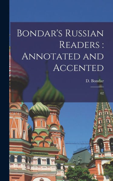 Bondar's Russian Readers: Annotated And Accented: 02 (Russian Edition)