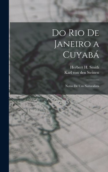 Do Rio De Janeiro A Cuyab? Notas De Um Naturalista (Portuguese Edition)